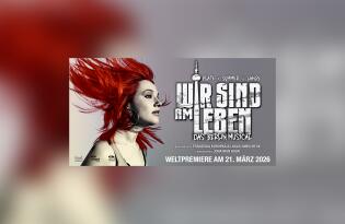 WIR SIND AM LEBEN – Das Berlin Musical inkl. Übernachtung im Premium Hotel